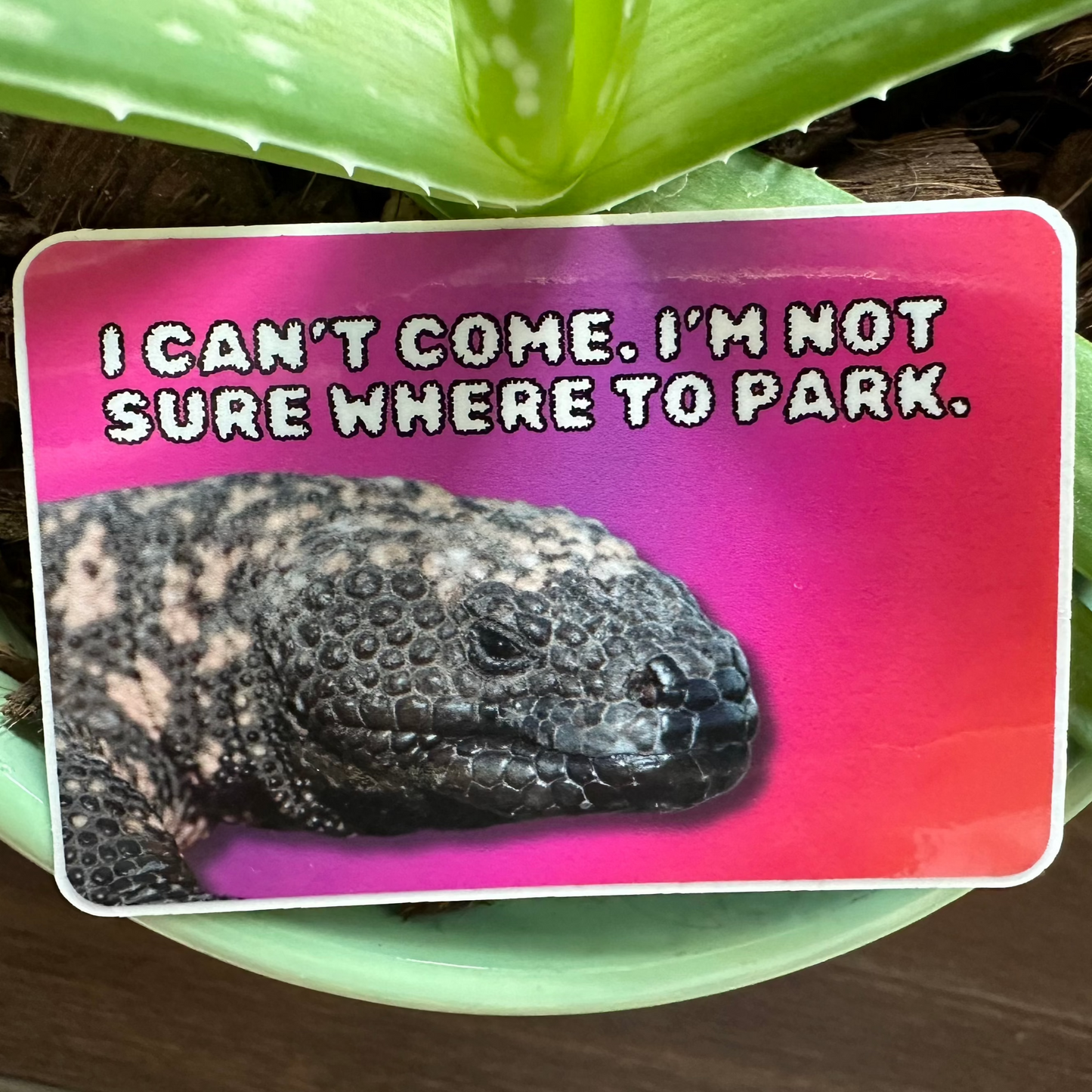 Desert Anxiety gift: Gila Monster - I can't come. I'm not sure where to park. (3x2 Rectangular Sticker)