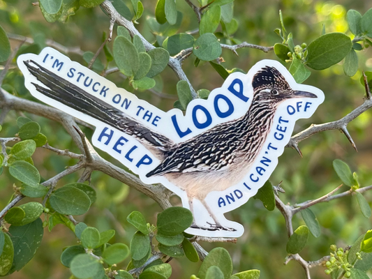 Sticker of a roadrunner on a branch with text 'I'm stuck on the loop, help me get off', surrounded by green leaves.