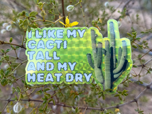 tucson arizona gift i like my cacti tall dry heat saguaro on green prismatic sticker