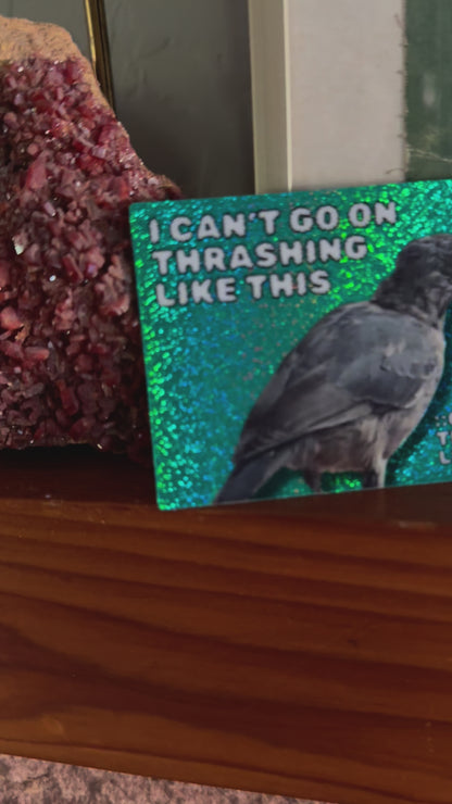 I can't go on thrashing like this (Glitter version) (2.5x3.5 Rectangular Sticker)