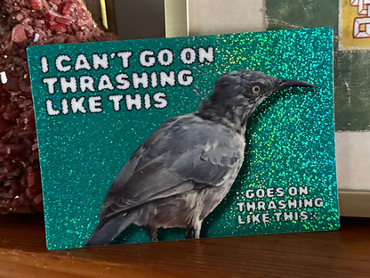 I can't go on thrashing like this (Glitter version) (2.5x3.5 Rectangular Sticker)